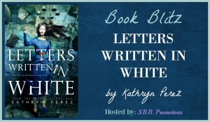 Letters Written In White by Kathryn Perez Release Day and Review