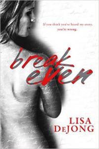 Break Even by Lisa DeJong- Release Blitz and Review!