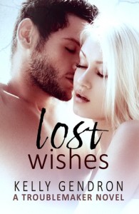 Review of Lost Wishes (Troublemaker #5) by Kelly Gendron