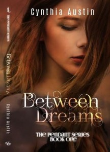 Review of Between Dreams (The Pendant Series Book 1)  By Cynthia Austin