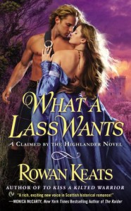 Review of What A Lass Wants (Claimed by the Highlander #4) by Rowan Keats