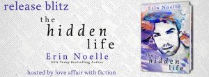 The Hidden Life by Erin Noelle- Release Blitz