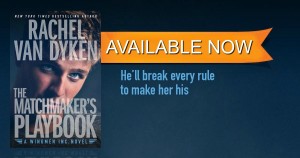 The Matchmaker’s Playbook by Rachel Van Dyken- Release