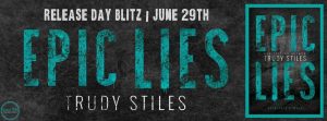 Epic Lies by Trudy Stiles- Release Blitz and Review