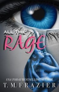 All The Rage by T.M. Frazier