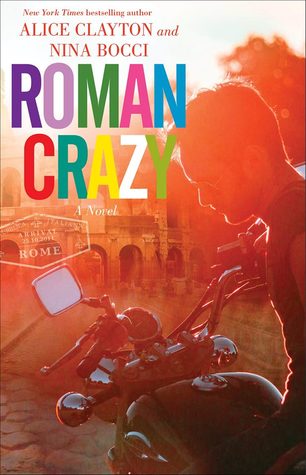 Roman Crazy by Alice Clayton & Nina Bocci Release Review