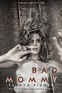Bad Mommy by Tarryn Fisher- Review