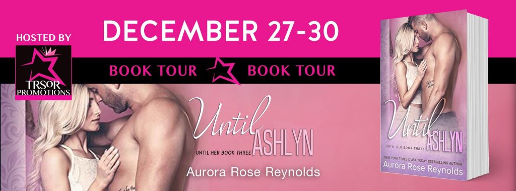 Blog Tour: Until Ashlyn by Aurora Rose Reynolds