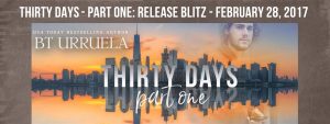 Thirty Days Part One  by BT Urruela Release Blitz