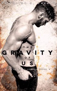 The Gravity of Us by Brittainy C. Cherry- Cover Reveal