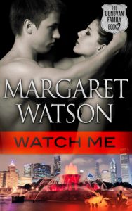 Review for Watch Me; The Donovan Family Book 2 by Margaret Watson