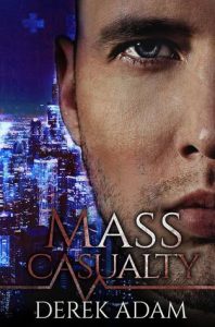 Mass Casualty by Derek Adams Release and Review