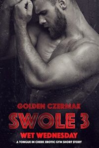 Release Blitz SWOLE:Wet Wednesday (Book #3) by Golden Czermak