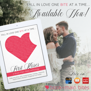 First Kisses: a Book+Main Bites anthology is LIVE and FREE on ALL platforms!