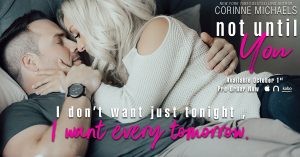 Not Until You by Corrine Michaels Teaser