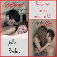 Shattered and Shaken & All for Allie by Julie Bailes Spotlight and Reviews