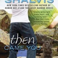 Then Came You by Jill Shalvis Promo & Giveaway