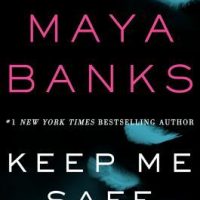 Keep Me Safe by Maya Banks Release Day Review + Giveaway