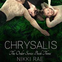 Chrysalis (The Order, #3) by Nikki Rae – Review