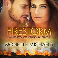 Firestorm (Security Specialists International #6) by Monette Michaels – Review