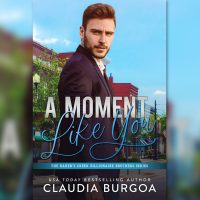 A Moment like You by Claudia Burgoa Release Review