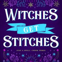 Witches Get Stitches (Stay a Spell #3) by Juliette Cross – Cover Reveal