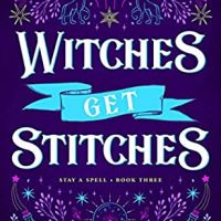 Witches Get Stitches (Stay a Spell #3) by Juliette Cross – Release and Review