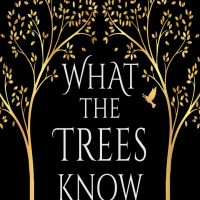 Release Blitz & Giveaway: What the Trees Know by Nancee Cain