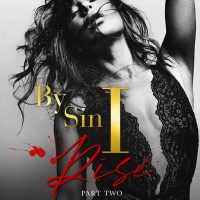 Surprise Cover Reveal: By Sin I Rise Part 2 by Cora Reilly