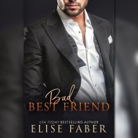 Bad Best Friend by Elise Faber Release and Review