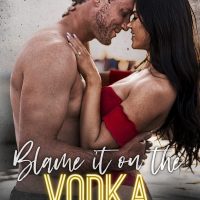 Blame It On The Vodka by Fiona Cole Release and Review
