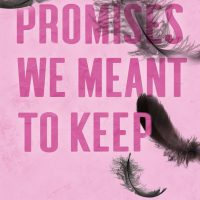 Promises We Meant to Keep by Monica Murphy Release and Review
