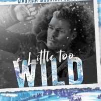 A Little Too Wild by Devney Perry Release and Review