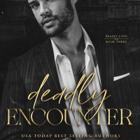 Deadly Encounter by KA Knight and Ivy