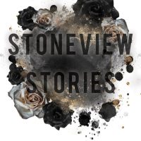 Stoneview Stories: The Complete Trilogy by Lola King