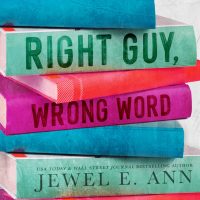 Right Guy, Wrong Word by Jewel E. Ann Release & Review