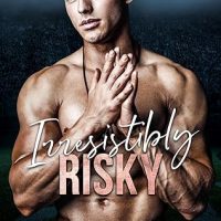 Irresistibly Risky by J. Saman Relese & Review