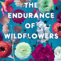 The Endurance of Wildflowers by Micaela Smeltzer Is Now Live