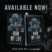 Ruin My Life by Luna Pierce Is Now Live
