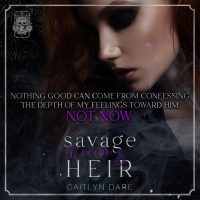 Teaser: Savage Vicious Heir Part Two by Caitlyn Dare