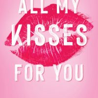 Cover Reveal: All My Kisses For You by Monica Murphy
