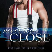 Never Too Close by Chelle Bliss Release & Review
